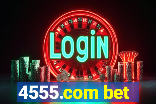 4555.com bet